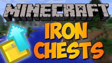 Мод Iron Chests для Minecraft 1.8.8