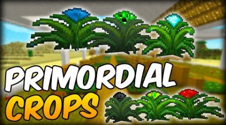 Мод Primordial Crops для Minecraft 1.10.2